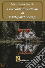 I racconti dimenticati di Whitepond Cottage