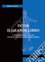 Inter. Il grande libro. Ediz. illustrata libro