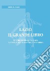 Lazio. Il grande libro. Ediz. illustrata libro