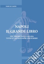 Napoli. Il grande libro. Ediz. illustrata libro