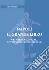 Napoli. Il grande libro. Ediz. illustrata libro