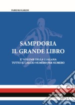 Sampdoria. Il grande libro. Ediz. illustrata libro