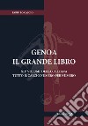 Genoa. Il grande libro libro di Lo Cascio Fabio Di Matteo S. (cur.)
