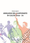 Annuario del campionato di calcio 2019-20 libro