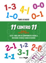 11 contro 11. Nuova ediz.. Vol. 2: 1959-60 - 1983-84. Tutti i tabellini del campionato di serie A libro