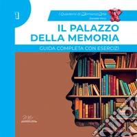 Il palazzo della memoria. Guida completa con esercizi. I quaderni di MemorizzArte. Vol. 1 libro