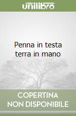 Penna in testa terra in mano libro