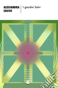 I giardini Salvi. Nuova ediz. libro