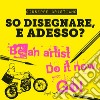 So disegnare, e adesso? Ediz. illustrata libro