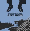 Art noir. Ediz. italiana e inglese libro