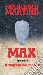 Il segreto del monile. Max. Vol. 1 libro