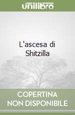 L'ascesa di Shitzilla