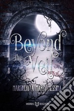Beyond the veil. Ediz. italiana libro