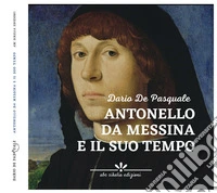 Antonello da Messina e il suo tempo libro