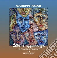 Oltre le apparenze. Ediz. italiana e inglese libro