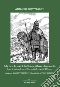 Nella «terra del casale di Sant'Andrea» di Ruggero Scannacavallo libro