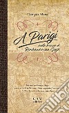 A Parigi sulle tracce di Rimbaud e Van Gogh. Un racconto-reportage sulle strade letterarie della capitale francese, di Charleville e Auvers sur Oise libro