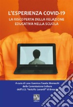 L'esperienza Covid-19. La riscoperta della relazione educativa nella scuola libro