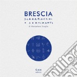 Brescia. Scarabocchi e sentimenti. Ediz. illustrata