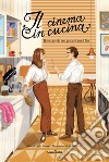 Il cinema in cucina. Ricette per chi ama gustare i grandi film libro di Ceirano Giulia Basilavecchia S. (cur.)