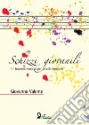 Schizzi giovanili. 11 bozzetti musicali per piccoli interpreti. Metodo libro