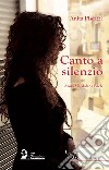 Canto a silenzio. Anna Magdalena Bach libro di Piscazzi Anita