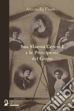 Sua maestà Cerere I e le principesse del grano libro