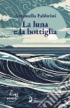 La luna e la bottiglia libro