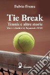 Tie break. Tennis e altre storie libro