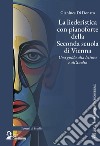 La liederistica con pianoforte della seconda scuola di Vienna. Una guida alla lettura e all'ascolto. Vol. 1: Arnold Schönberg libro di Di Donato Gianluca