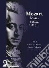 Mozart. Icona senza tempo libro