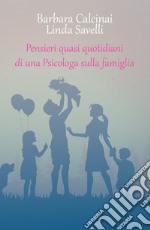 Pensieri quasi quotidiani di una psicologa sulla famiglia libro