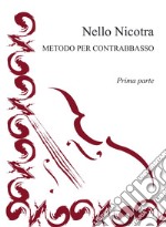 Metodo per contrabbasso. Vol. 1 libro