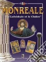 Monreale. «La Cathédrale et le cloître» libro