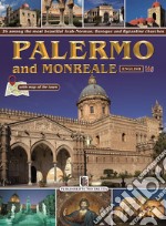 Palermo and Monreale. 26 among the most beautiful Arab-Norman, Baroque and Byzantine churches libro