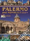 Palermo and Monreale. 26 among the most beautiful Arab-Norman, Baroque and Byzantine churches libro