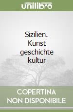 Sizilien. Kunst geschichte kultur