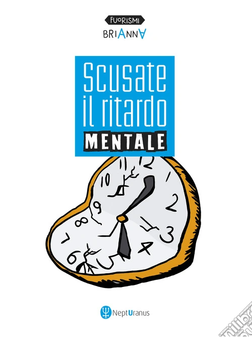 Scusate il ritardo mentale