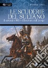 Le scuderie del sultano. 11 settembre 1683. L'invasione dell'Europa libro