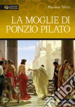 La moglie di Ponzio Pilato libro