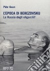 L'epoca di Berezovskij libro