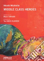 Middle class heroes