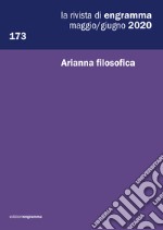 La rivista di Engramma (2020). Ediz. multilingue. Vol. 173: Arianna filosofica libro