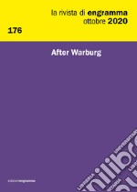 La rivista di Engramma (2020). Vol. 176: After Warburg libro