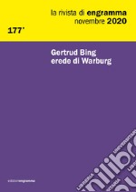 La rivista di Engramma (2020). Vol. 177: Gertrud Bing erede di Warburg libro