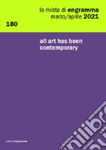 La rivista di Engramma. Vol. 180: All art has been contemporary libro