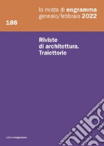 La rivista di Engramma (2022). Nuova ediz.. Vol. 188: Riviste di architettura. Traiettorie libro