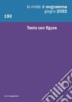 La rivista di Engramma (2022). Nuova ediz.. Vol. 192: Testo con figura libro