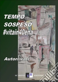 Tempo sospeso. #vitain40ena libro