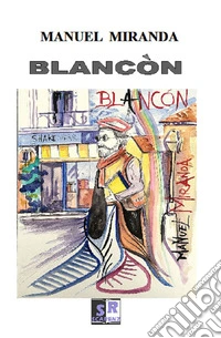 Blancòn. Ediz. illustrata